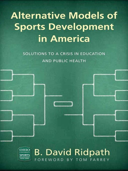 Title details for Alternative Models of Sports Development in America by B. David Ridpath - Available